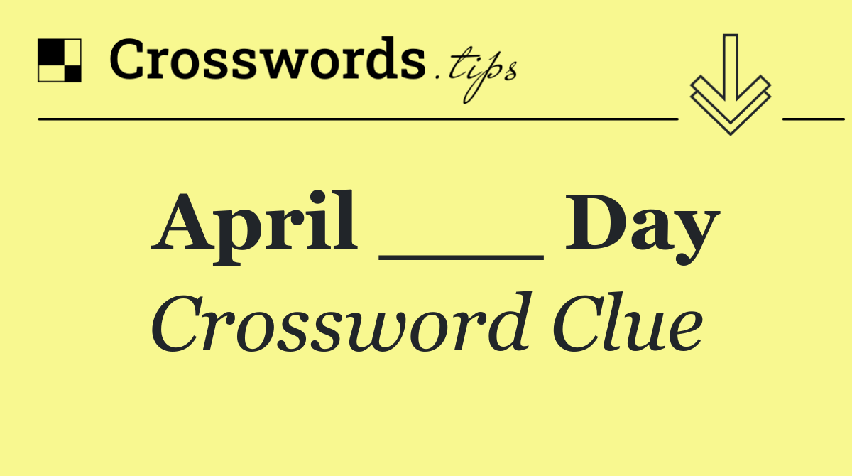 April ___ Day