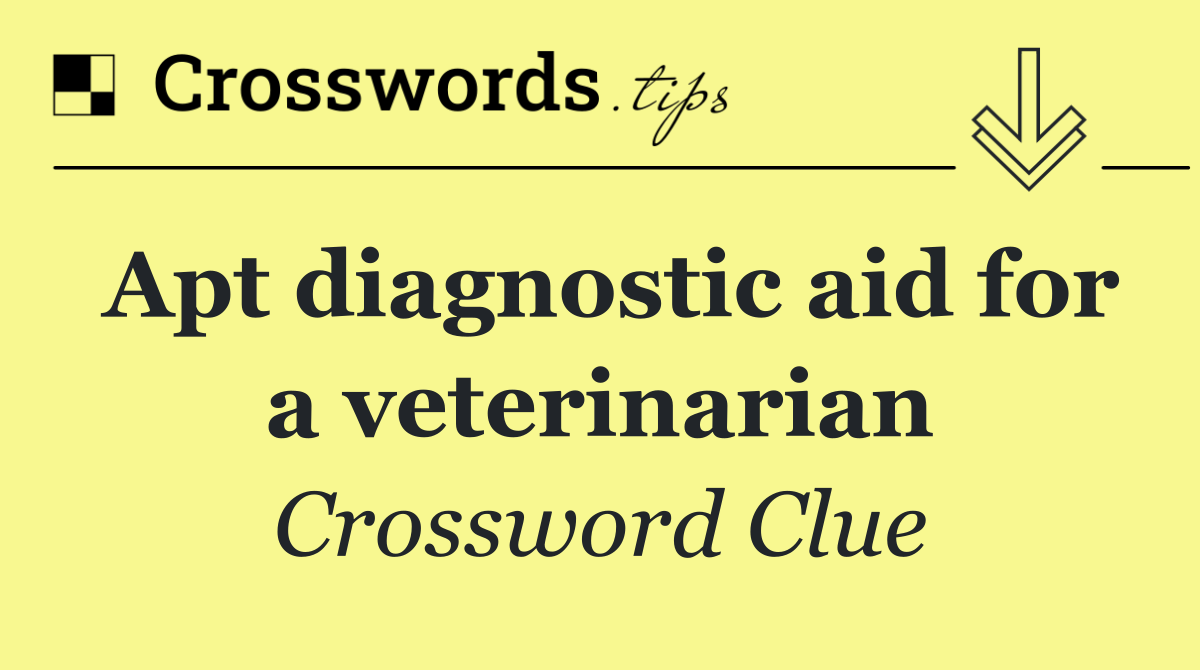 Apt diagnostic aid for a veterinarian