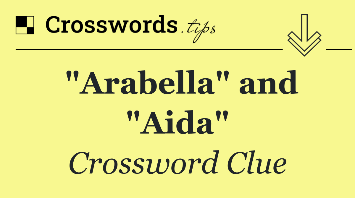 "Arabella" and "Aida"