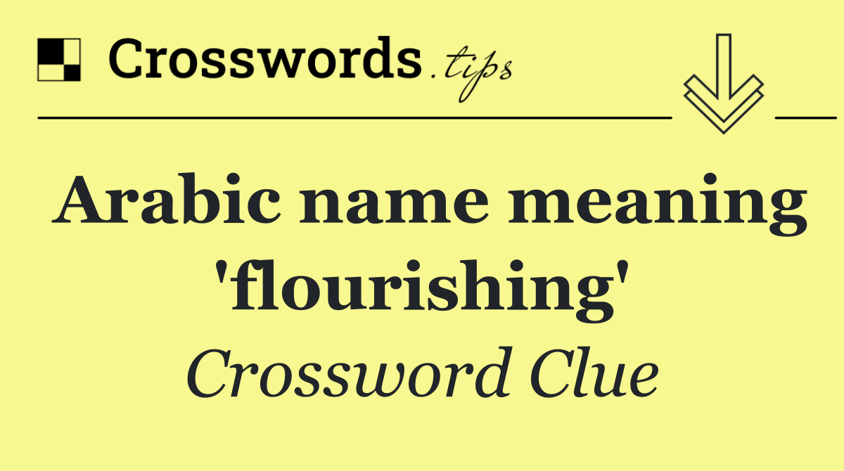 Arabic name meaning 'flourishing'