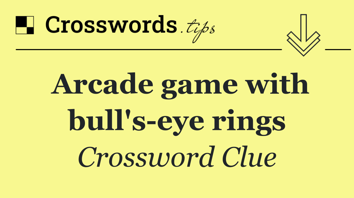Arcade game with bull's eye rings