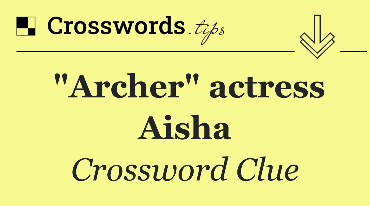 "Archer" actress Aisha