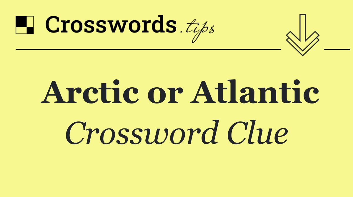 Arctic or Atlantic