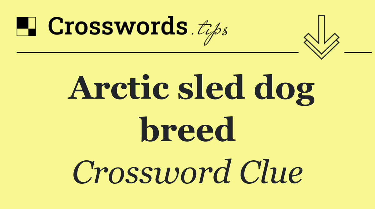 Arctic sled dog breed