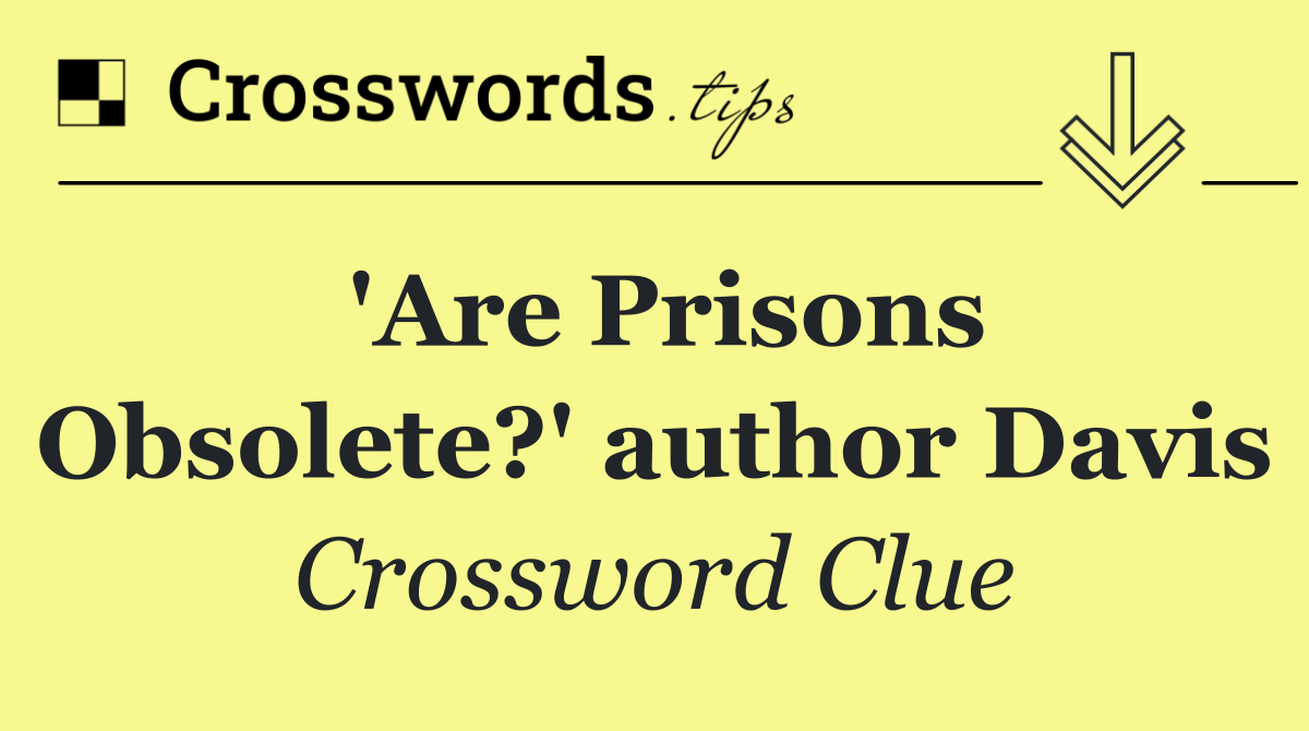 'Are Prisons Obsolete?' author Davis