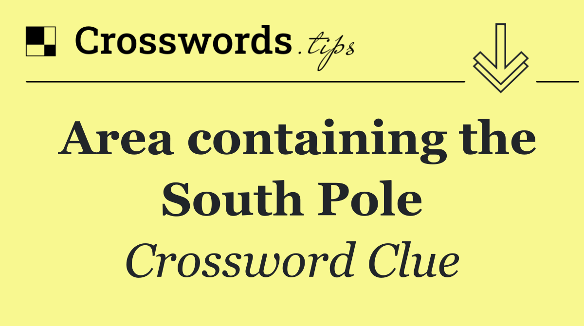 Area containing the South Pole