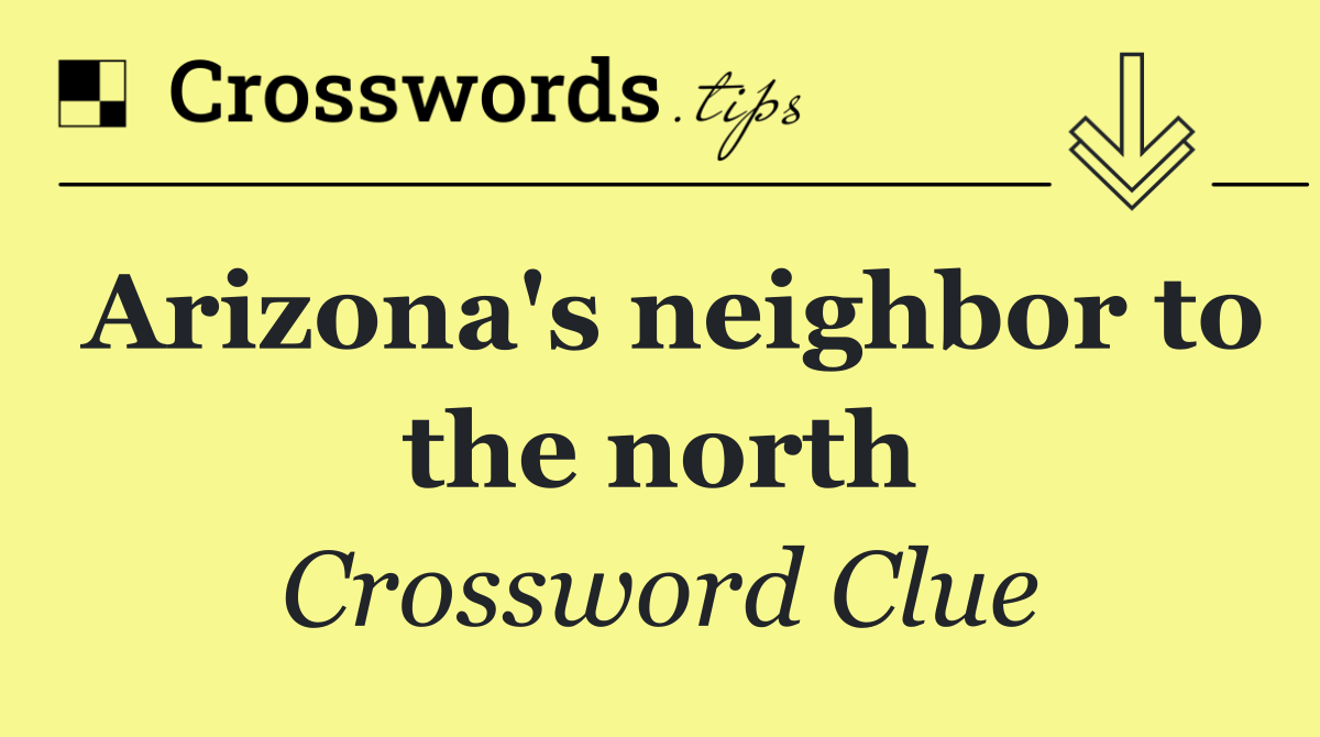 Arizona's neighbor to the north
