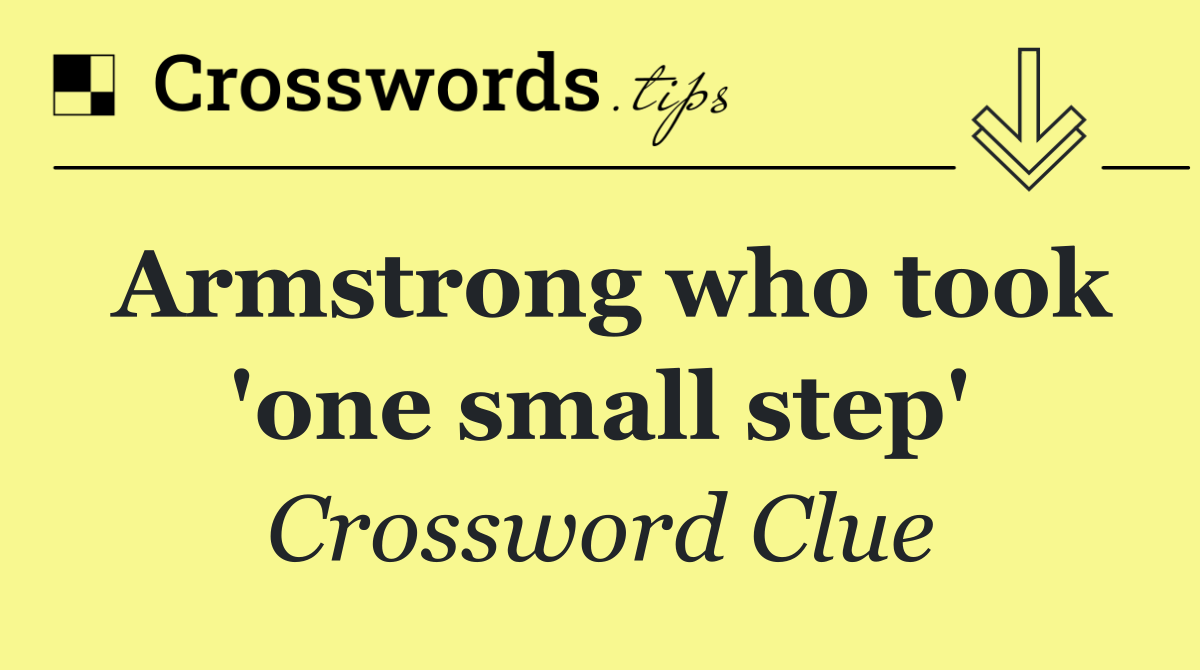 Armstrong who took 'one small step'