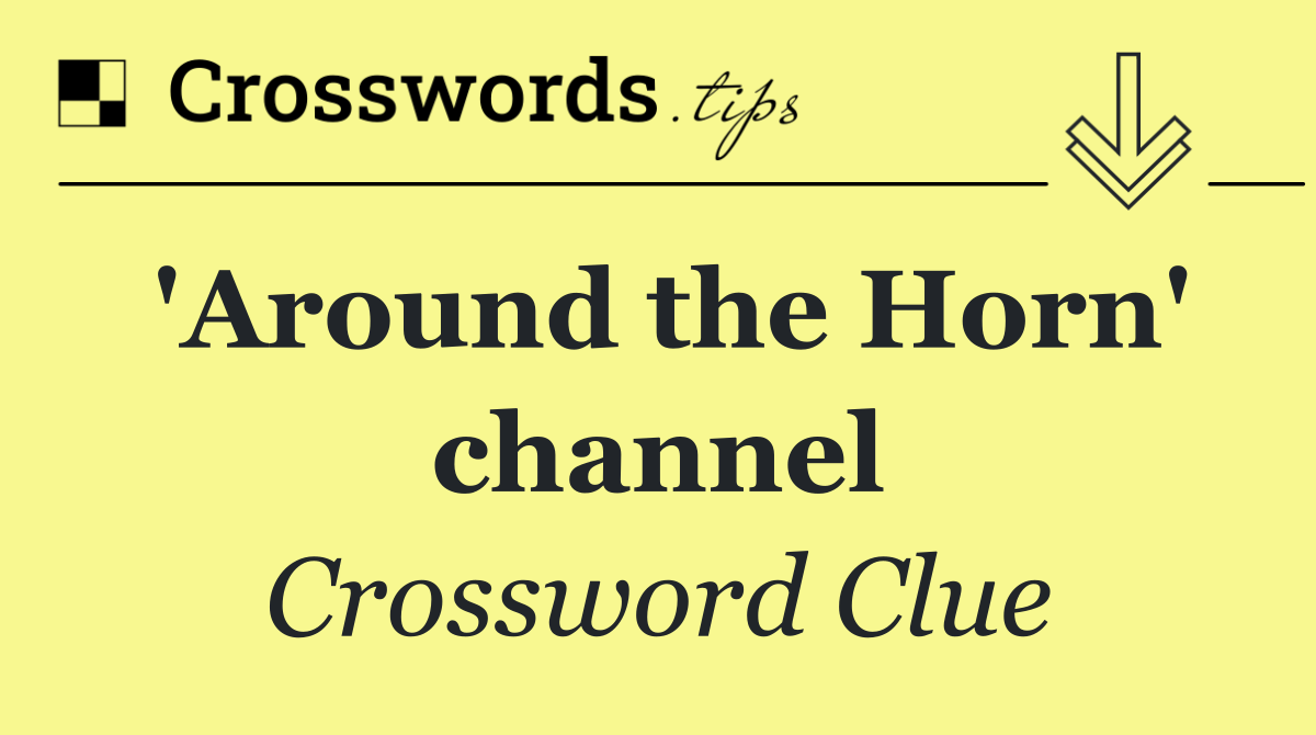 'Around the Horn' channel