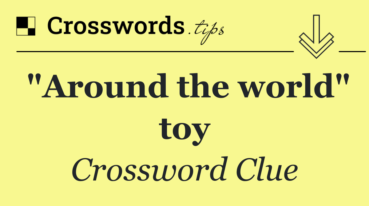 "Around the world" toy