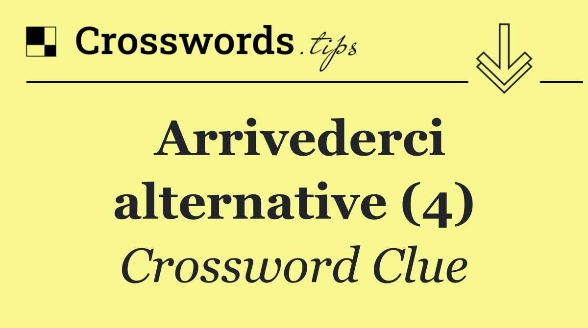 Arrivederci alternative (4)