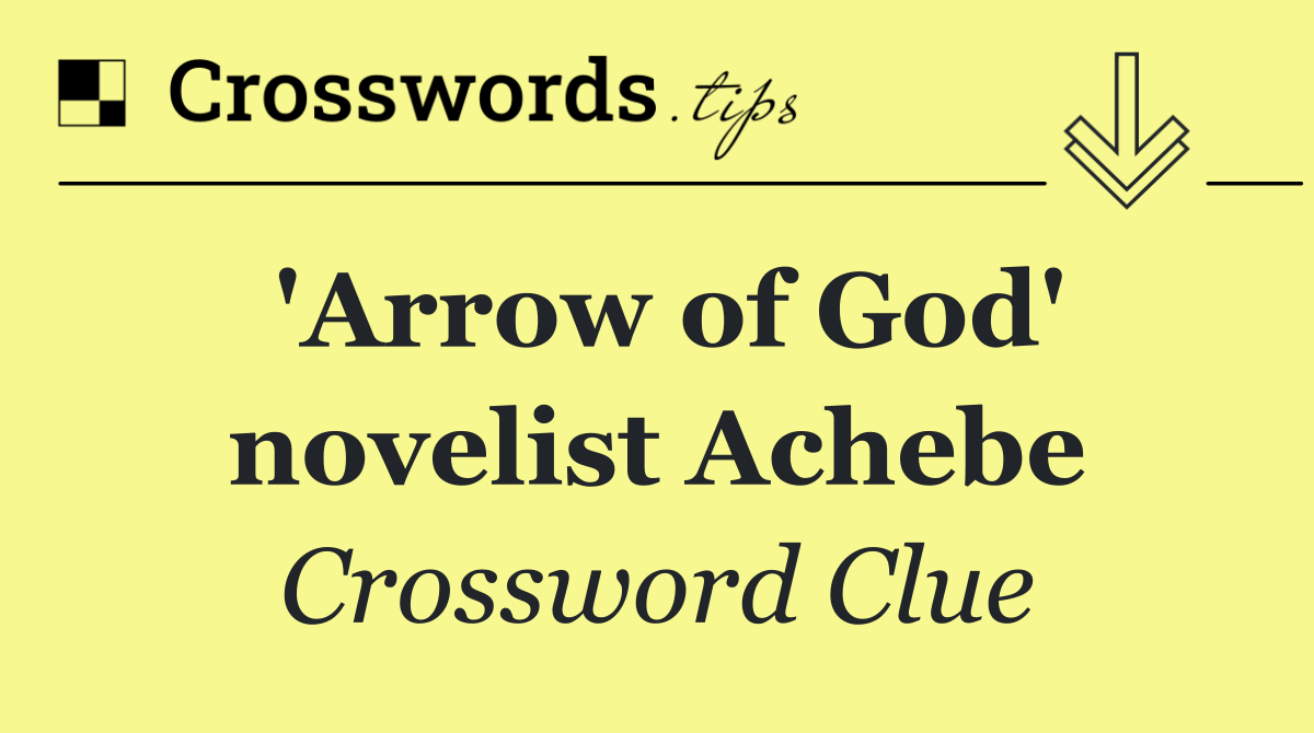 'Arrow of God' novelist Achebe