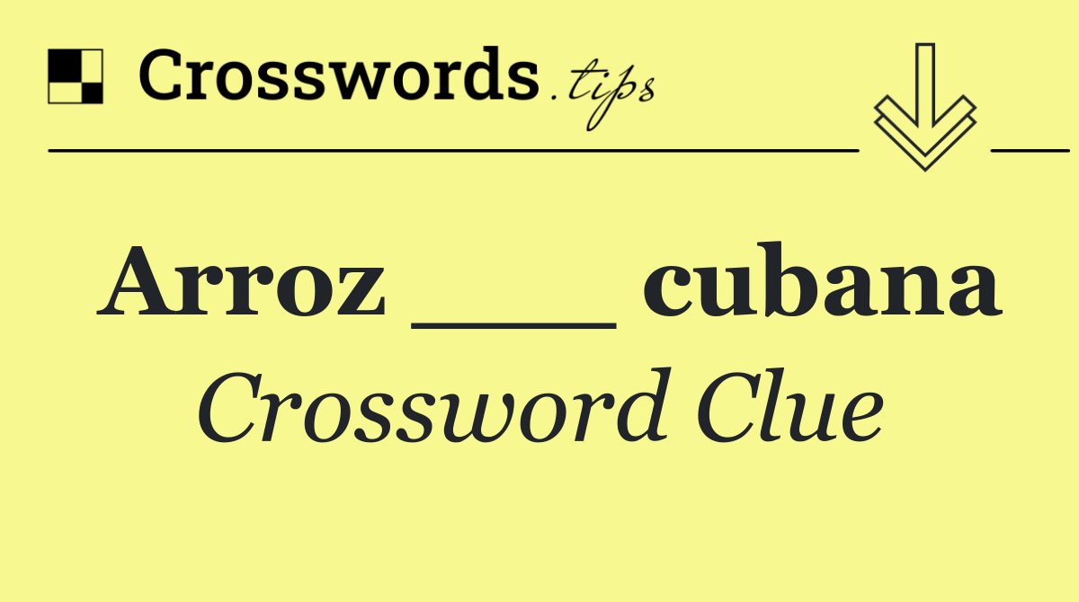 Arroz ___ cubana