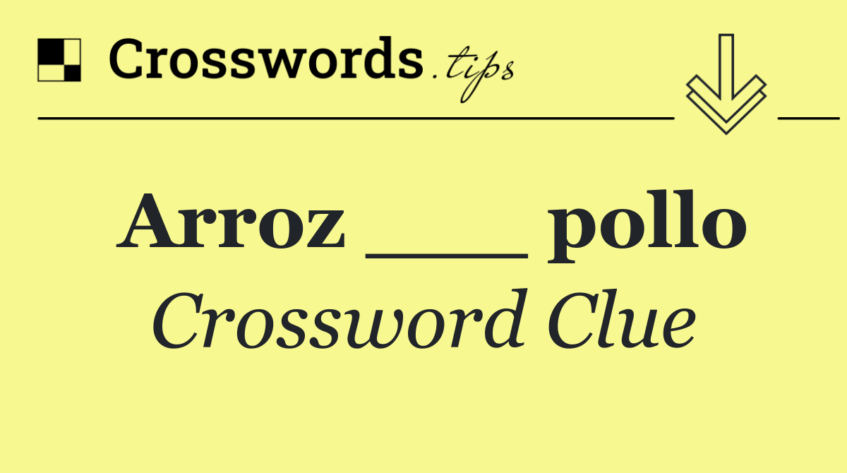 Arroz ___ pollo