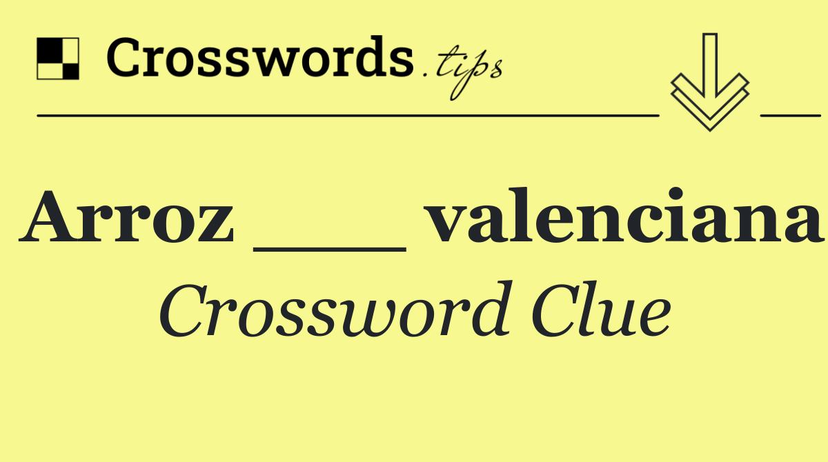 Arroz ___ valenciana