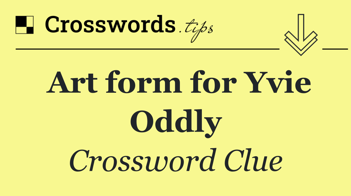 Art form for Yvie Oddly