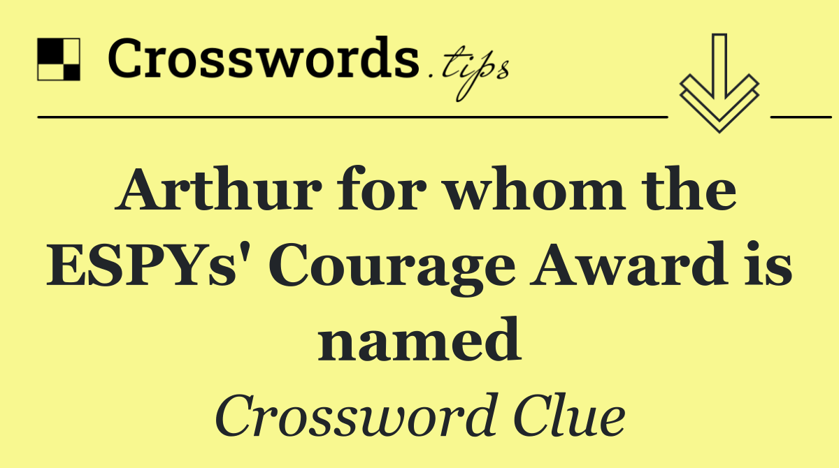 Arthur for whom the ESPYs' Courage Award is named