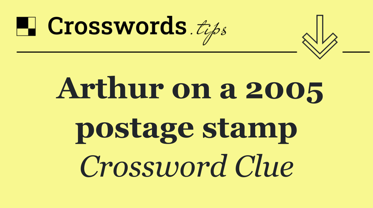 Arthur on a 2005 postage stamp