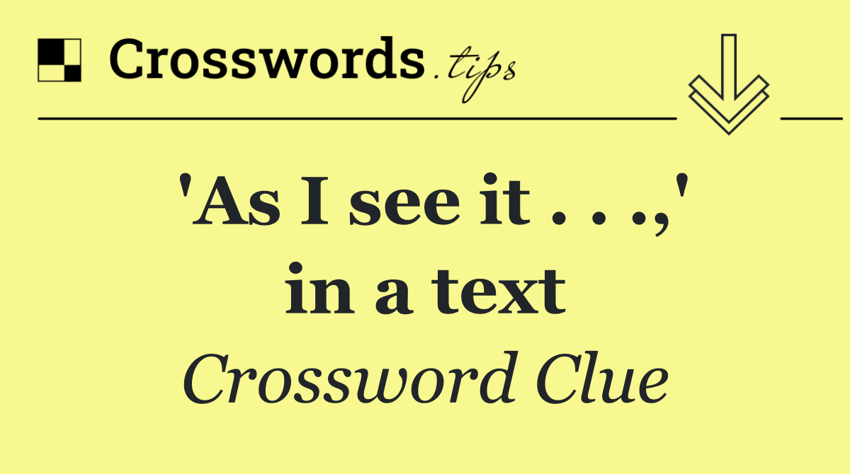 'As I see it . . .,' in a text