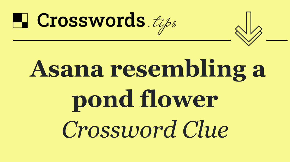 Asana resembling a pond flower