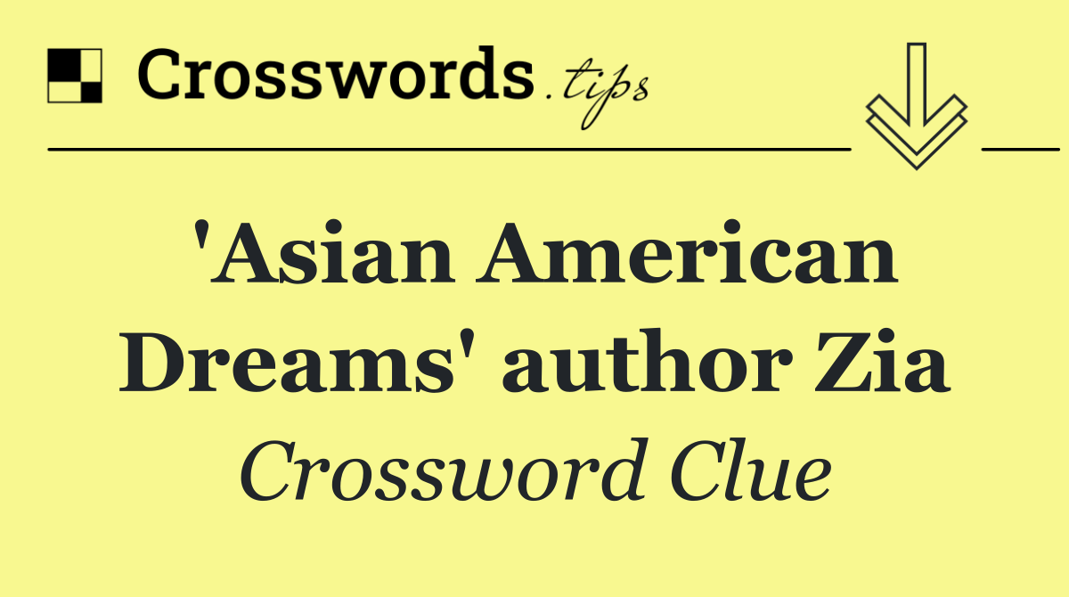 'Asian American Dreams' author Zia