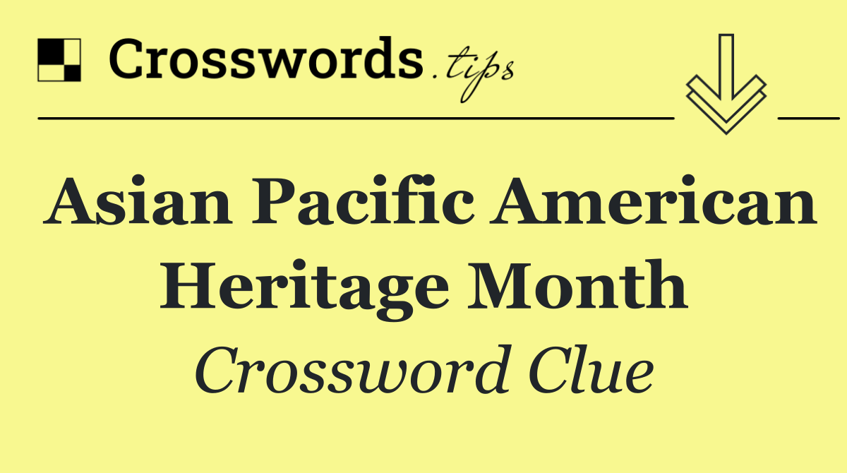 Asian Pacific American Heritage Month