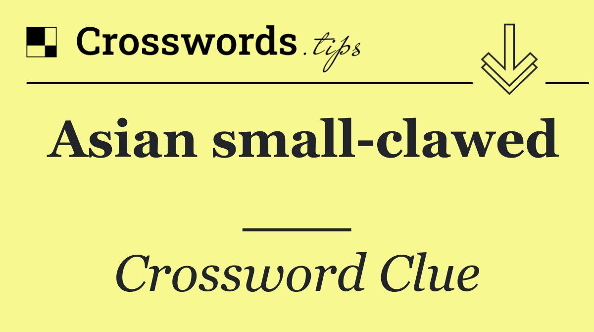 Asian small clawed ___