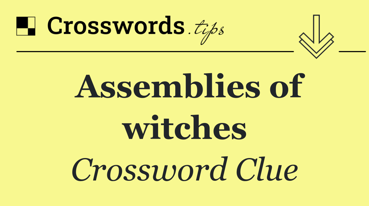 Assemblies of witches