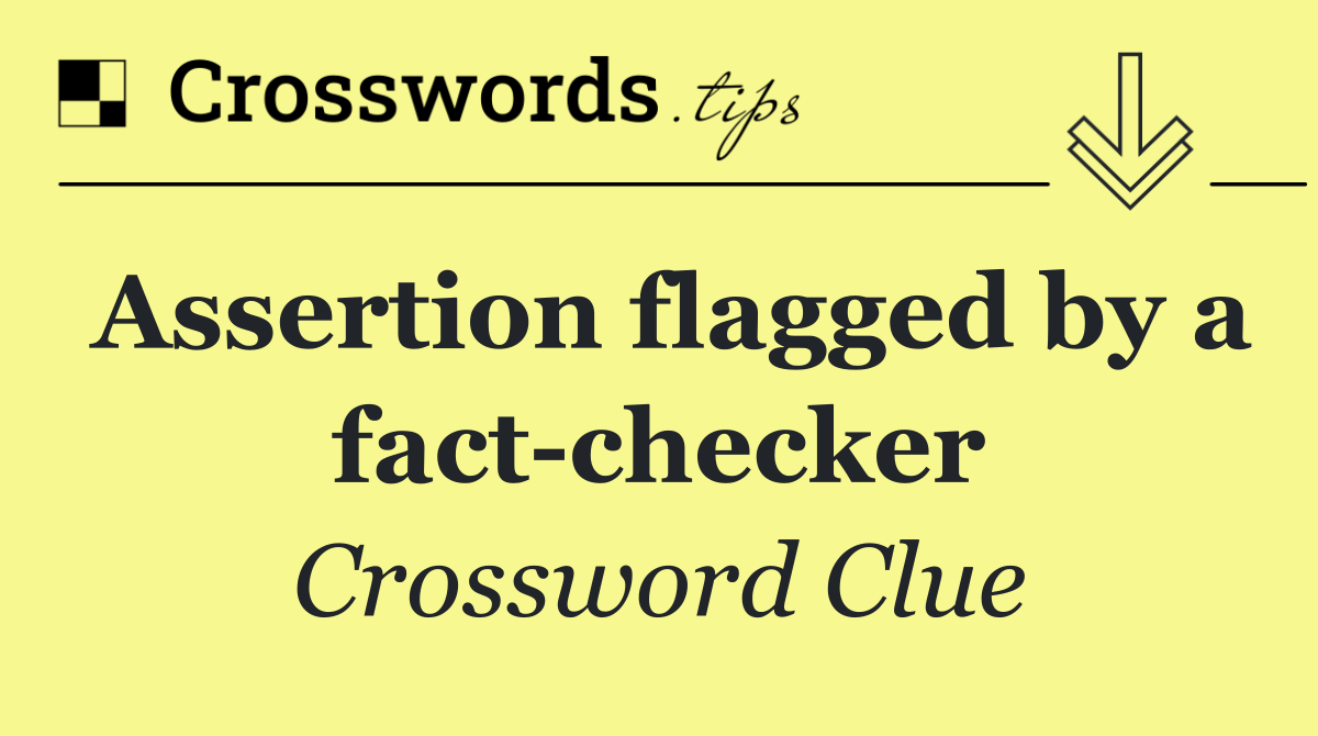 Assertion flagged by a fact checker