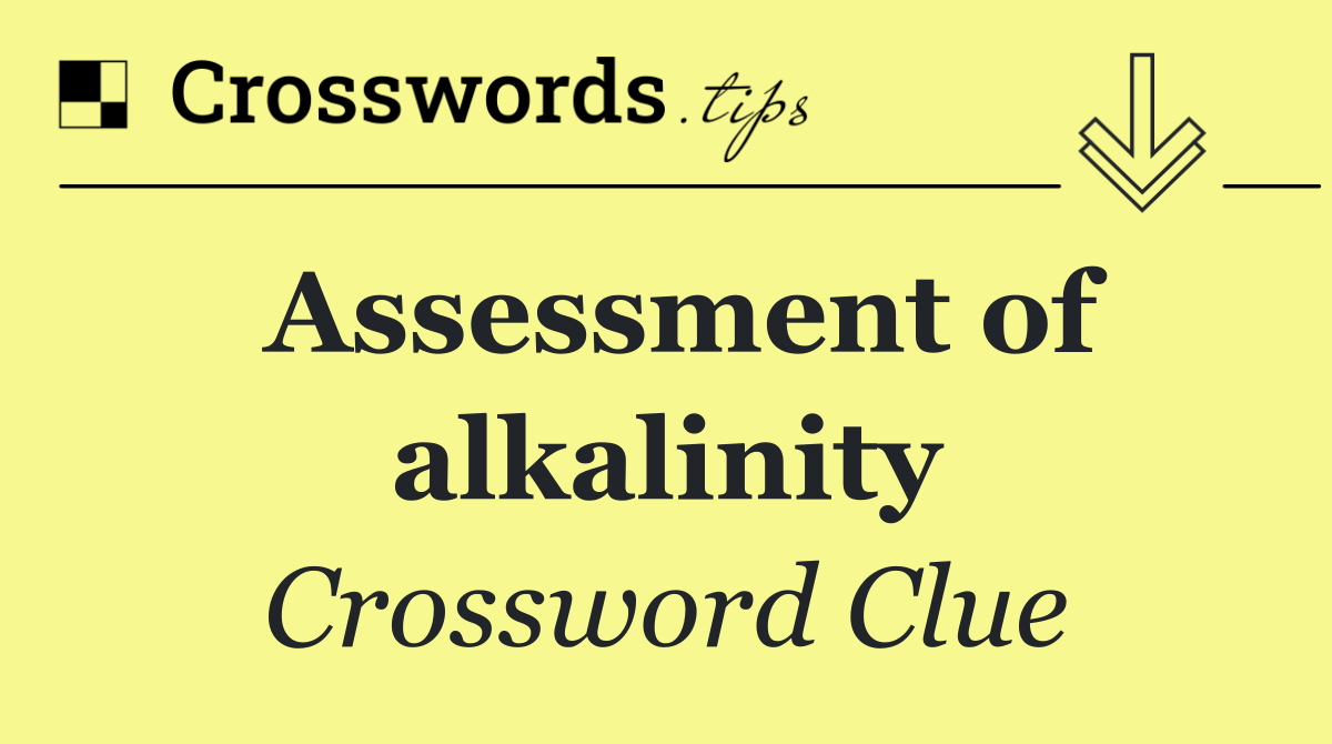 Assessment of alkalinity