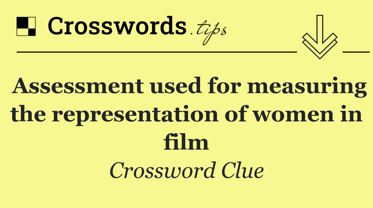 Assessment used for measuring the representation of women in film