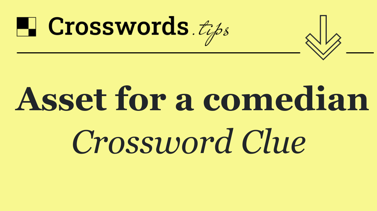 Asset for a comedian
