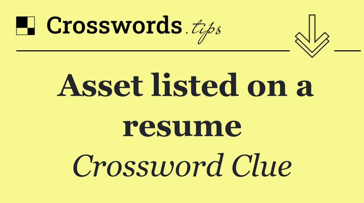 Asset listed on a resume