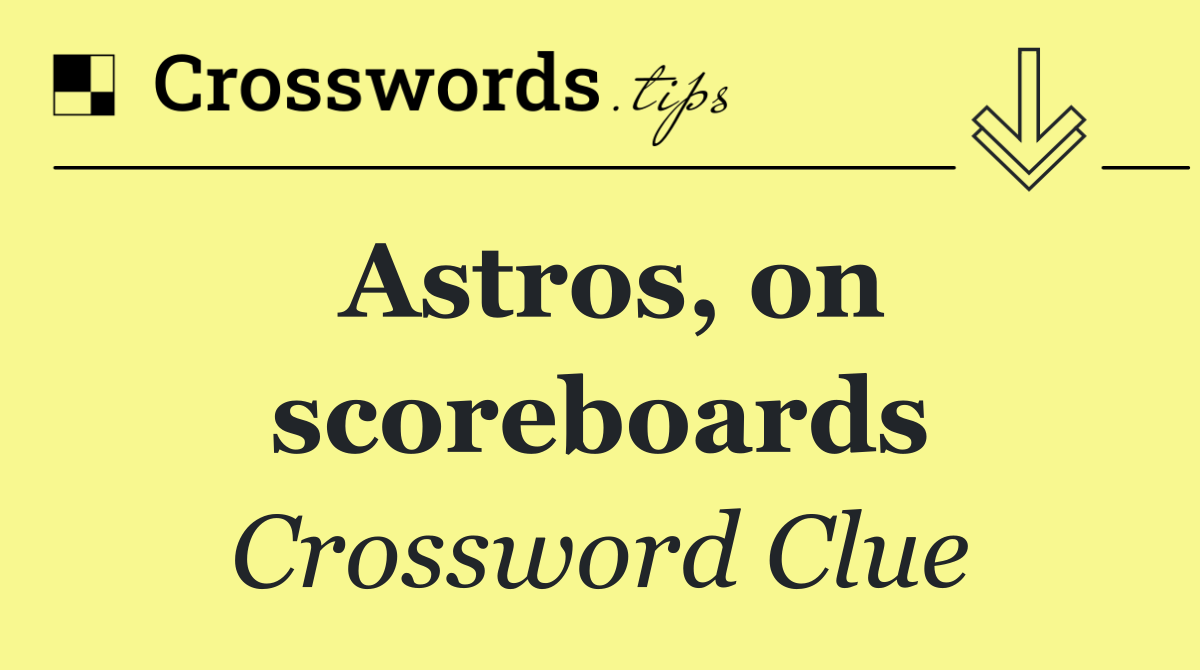 Astros, on scoreboards