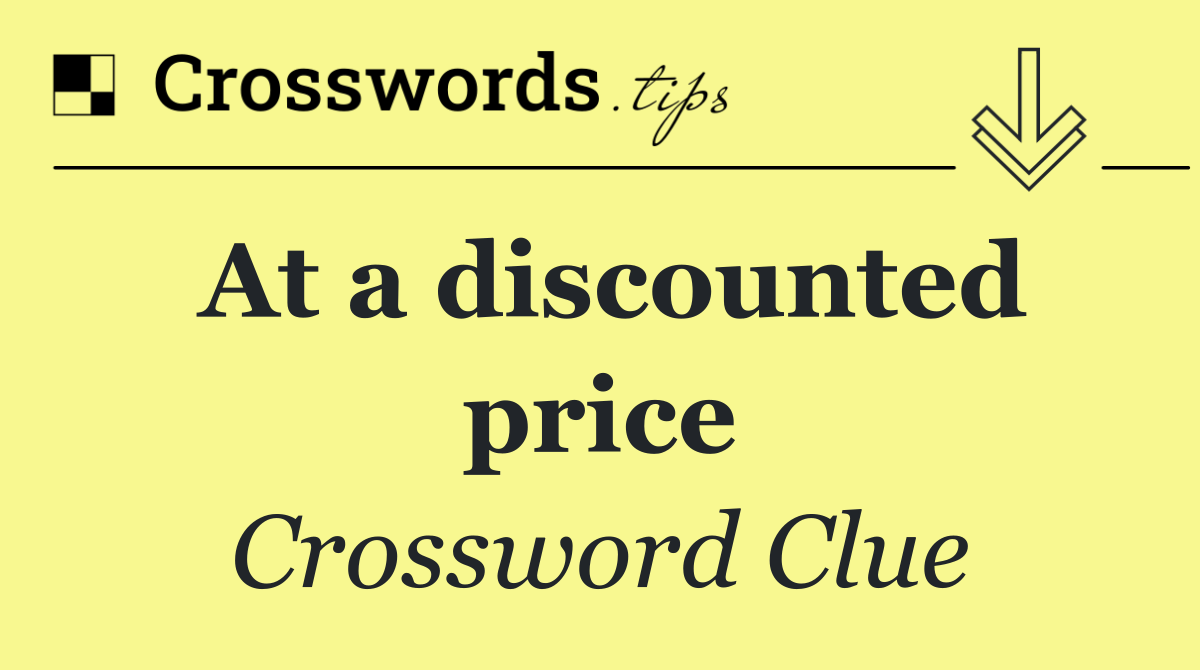 At a discounted price