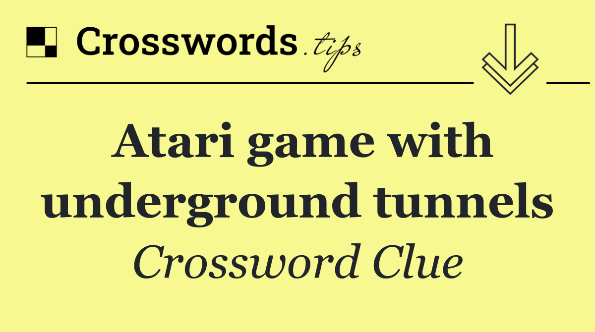 Atari game with underground tunnels