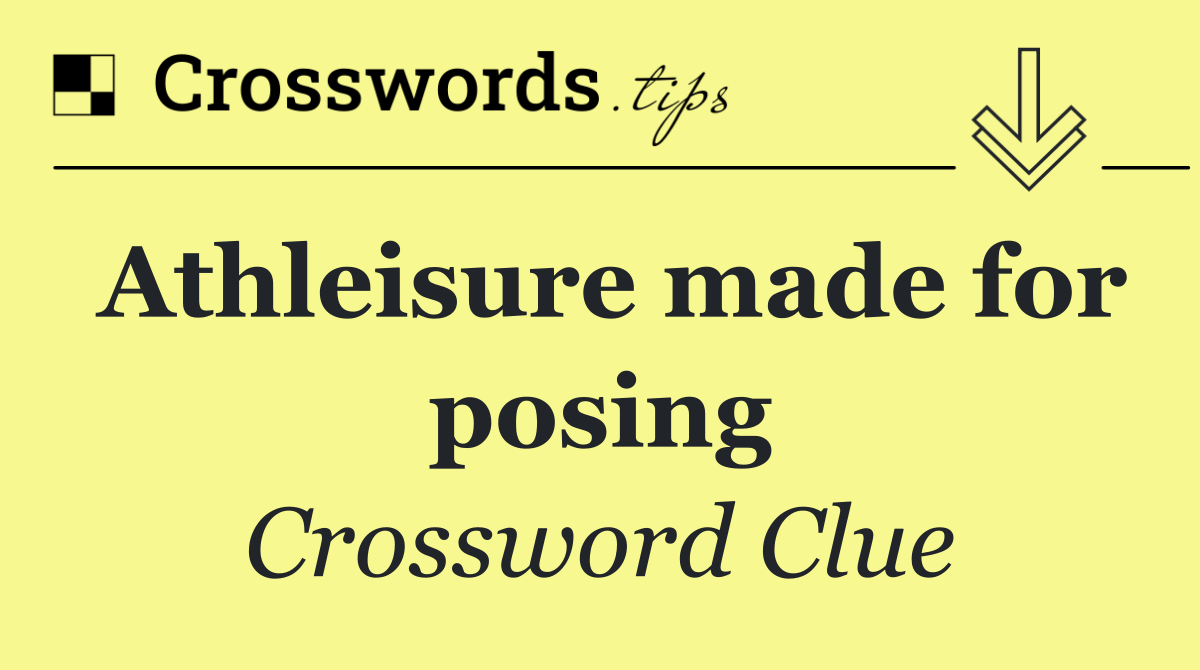 Athleisure made for posing