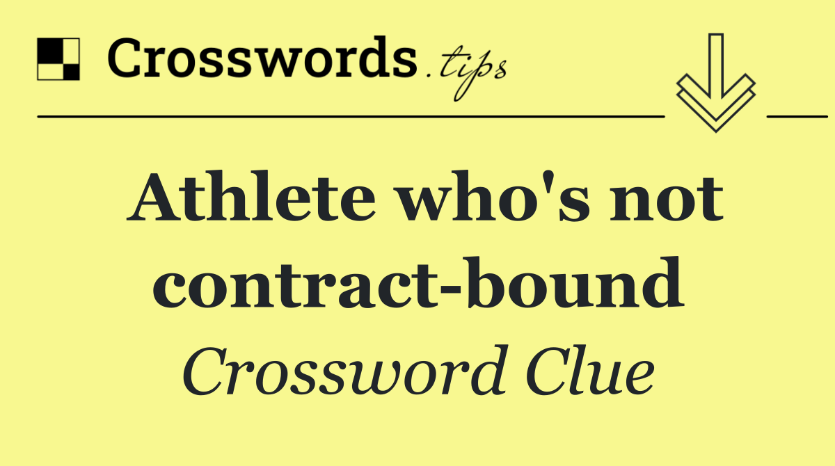 Athlete who's not contract bound
