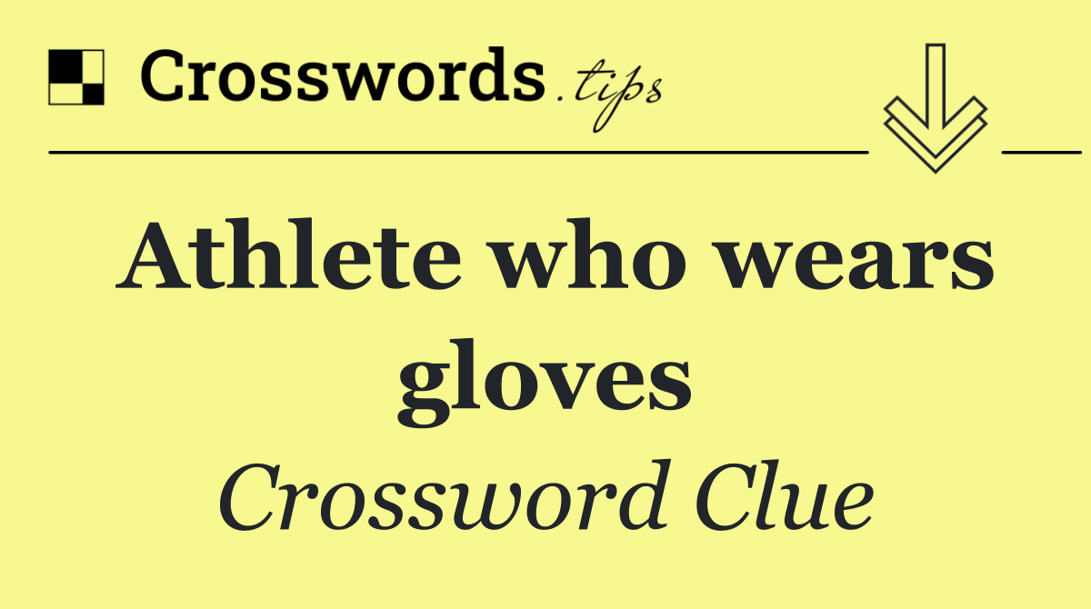 Athlete who wears gloves