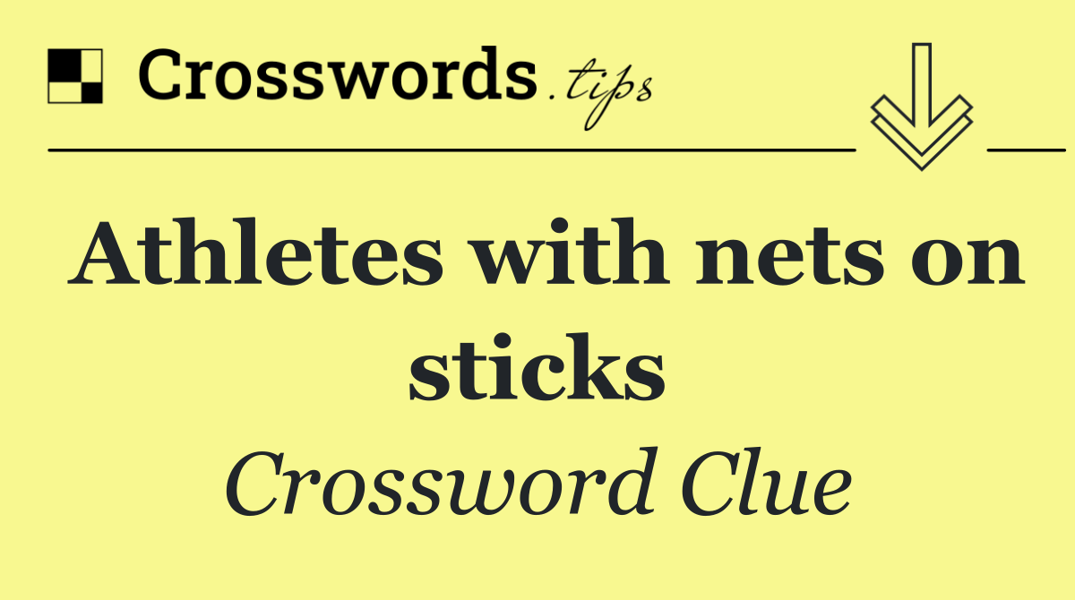 Athletes with nets on sticks