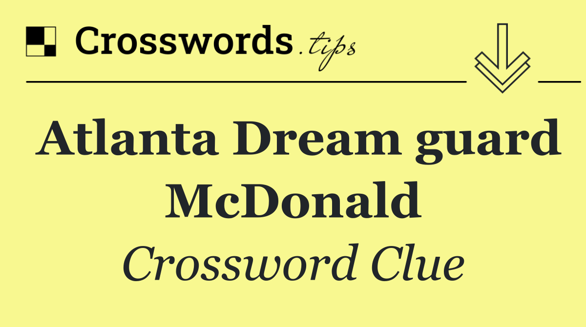 Atlanta Dream guard McDonald