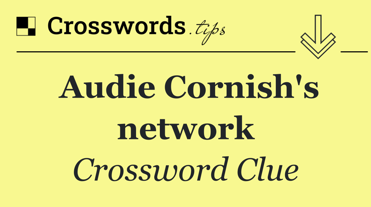 Audie Cornish's network