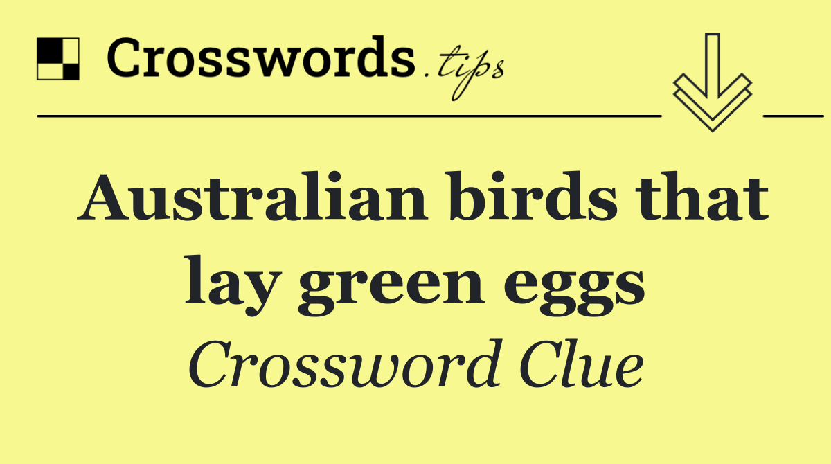 Australian birds that lay green eggs