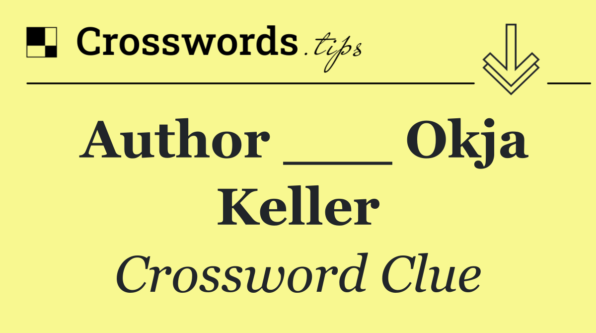 Author ___ Okja Keller