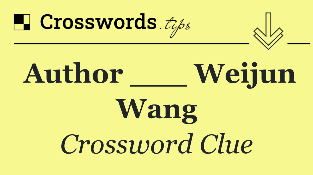 Author ___ Weijun Wang