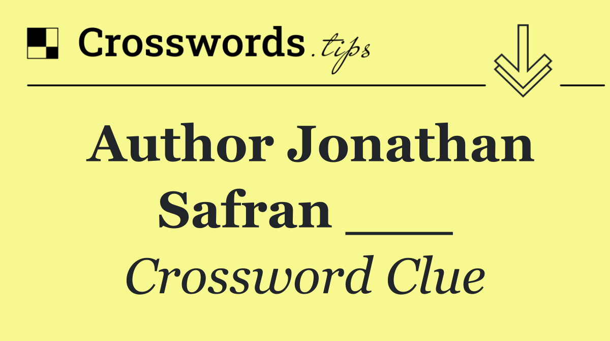 Author Jonathan Safran ___