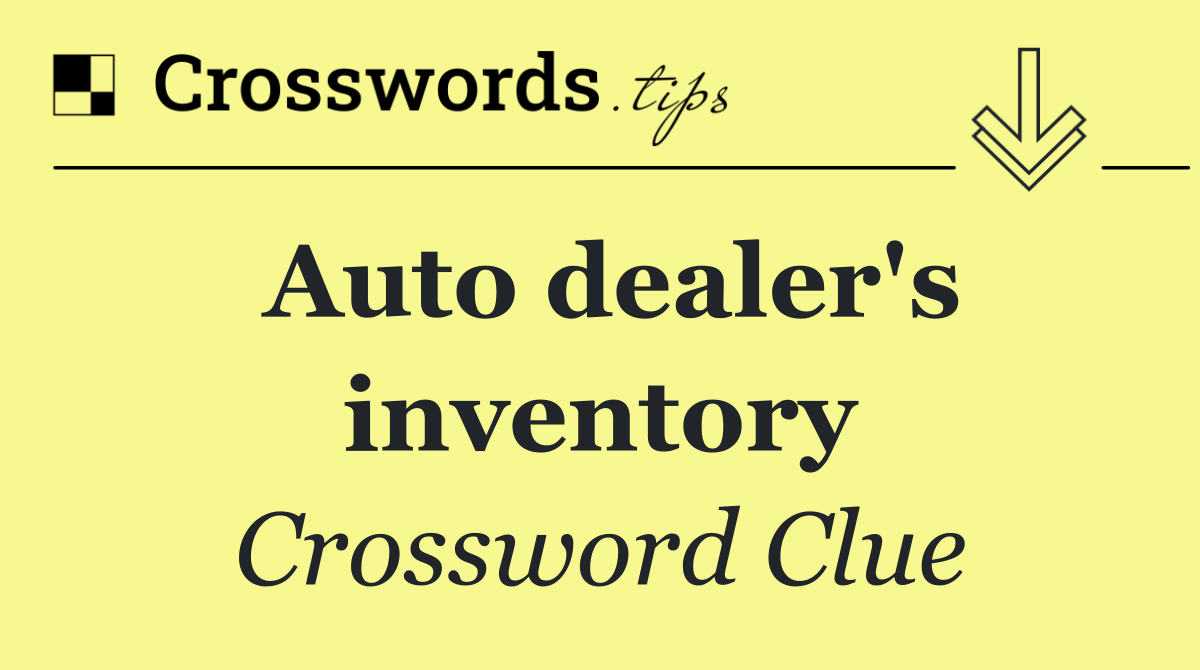 Auto dealer's inventory