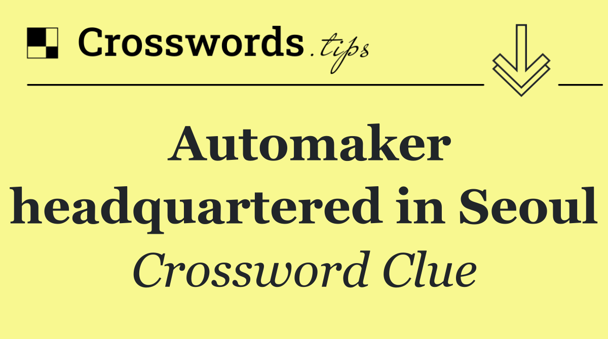 Automaker headquartered in Seoul