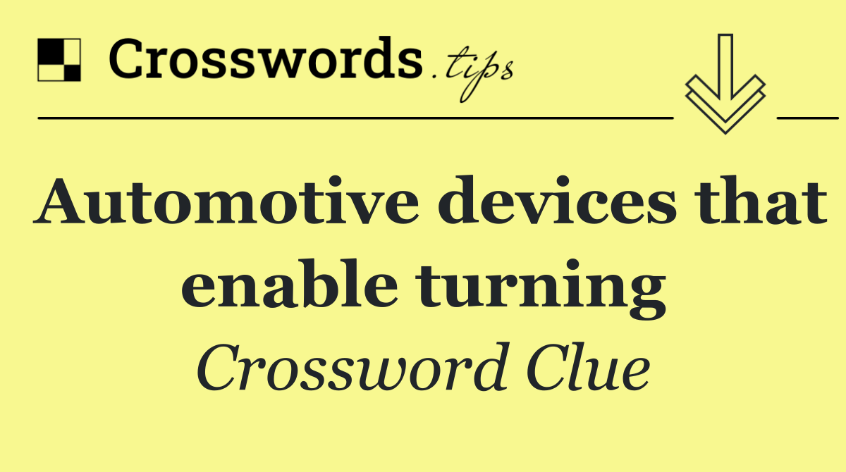 Automotive devices that enable turning