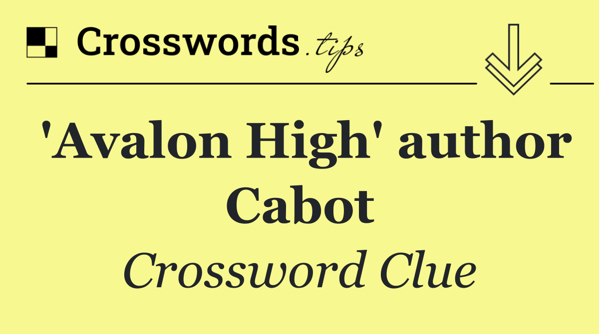 'Avalon High' author Cabot